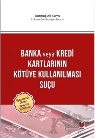 Banka veya Kredi Kartlarının Kötüye Kullanılması Suçu