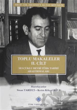 Toplu Makaleler 2. Cilt Selçuklu Devri Türk Tarihi Araştırmaları
