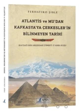 Atlantis ve Mu'dan Kafkasya'ya Çerkesler'in Bilinmeyen Tarihi