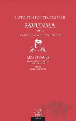 Platon’un Politik Felsefesi - Savunma Cilt 1
