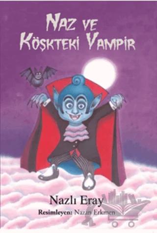 Naz ve Köşkteki Vampir