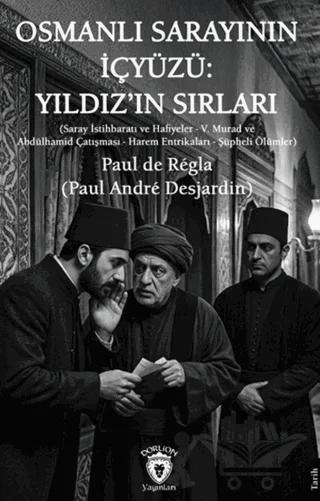 Osmanlı Sarayının İçyüzü: Yıldız'ın Sırları