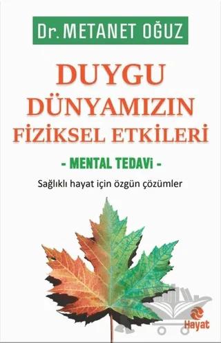 Duygu Dünyamızın Fiziksel Etkileri - Mental Tedavi