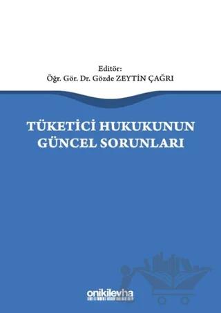Tüketici Hukukunun Güncel Sorunları