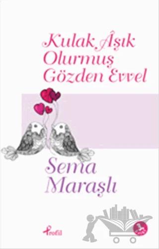 Kulak Aşık Olurmuş Gözden Evvel