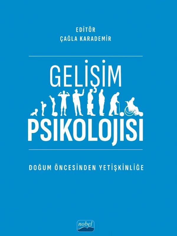 GELİŞİM PSİKOLOJİSİ -Doğum Öncesinden Yetişkinliğe-