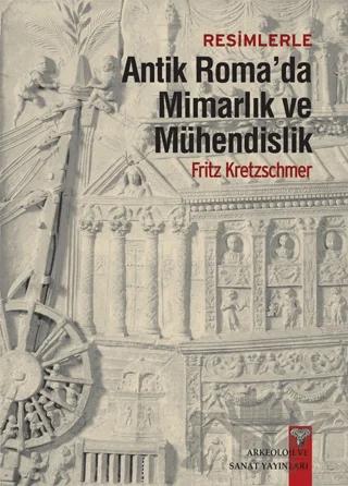 Resimlerle Antik Roma'da Mimarlık ve Mühendislik