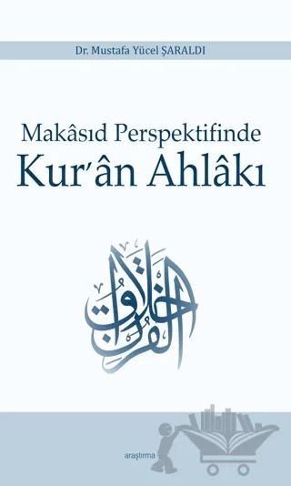 Makasıd Perspektifinde Kur’an Ahlakı