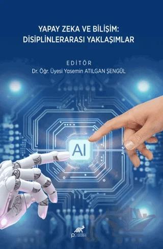Yapay Zeka ve Bilişim: Disiplinlerarası Yaklaşımlar