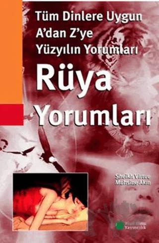Tüm Dinlere Uygun Yüzyılın A’dan Z’ye Rüya Yorumları