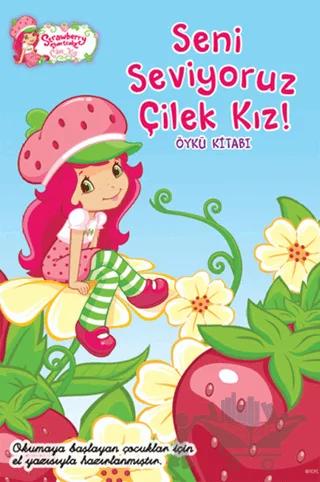 Çilek Kız - Seni Seviyoruz Çilek Kız