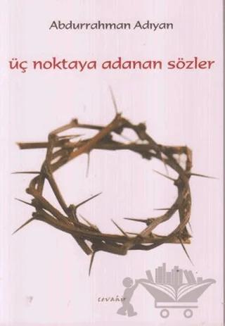 Üç Noktaya Adanan Sözler