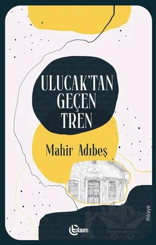 Ulucak’tan Geçen Tren