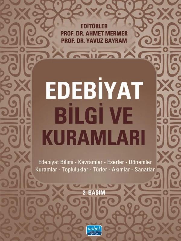 EDEBİYAT BİLGİ VE KURAMLARI - Edebiyat Bilimi, Kavramlar, Eserler, Dönemler, Kuramlar, Topluluklar, Türler, Akımlar, Sanatlar