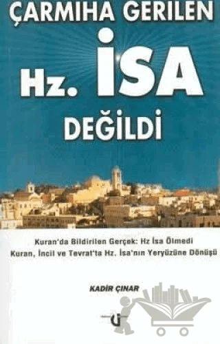 Çarmıha Gerilen Hz. İsa Değildi