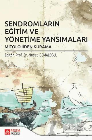 Sendromların Eğitim ve Yönetime Yansımaları Mitolojiden Kurama