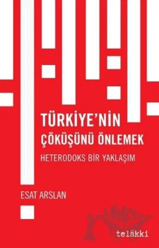 Türkiye’nin Çöküşünü Önlemek - Heterodoks Bir Yaklaşım