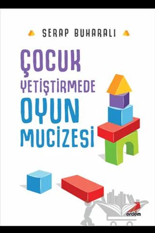 Çocuk Yetiştirmede Oyun Mucizesi
