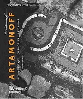 Artamonoff: Bizans İstanbul’u İmgeleri 1930–1947
