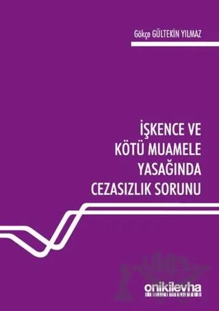 İşkence ve Kötü Muamele Yasağında Cezasızlık Sorunu