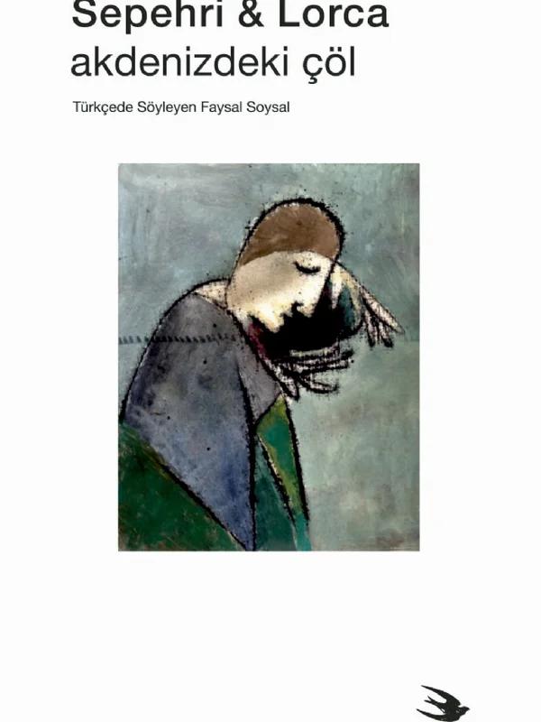 Sepehri & Lorca: Akdenizdeki Çöl (Şiir)