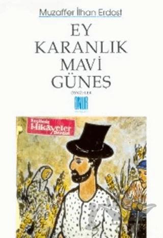 Ey Karanlık Mavi Güneş Öykü/ler