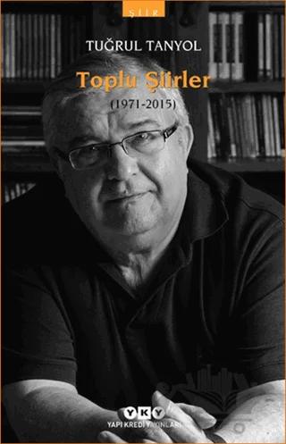 Toplu Şiirler (1971 - 2015)
