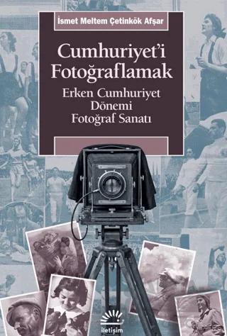 Cumhuriyet'i Fotoğraflamak