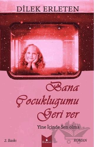 Bana Çocukluğumu Geri Ver