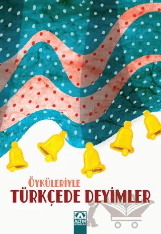 Öyküleriyle Türkçede Deyimler