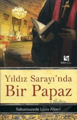 Yıldız Sarayı’nda Bir Papaz