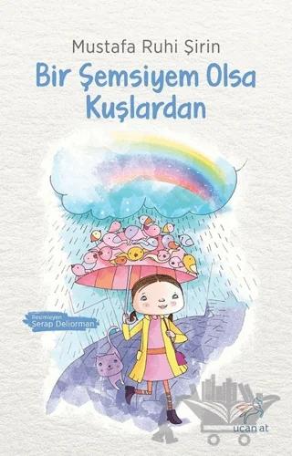 Bir Şemsiyem Olsa Kuşlardan