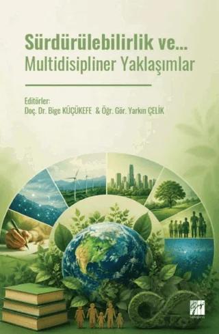 Sürdürülebilirlik ve… Multidisipliner Yaklaşımlar