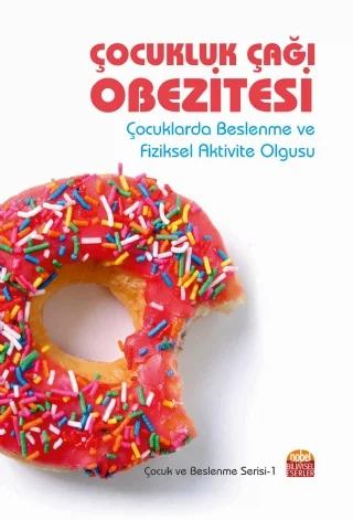 Çocukluk Çağı Obezitesi, Çocuklarda Beslenme ve Fiziksel Aktivite Olgusu