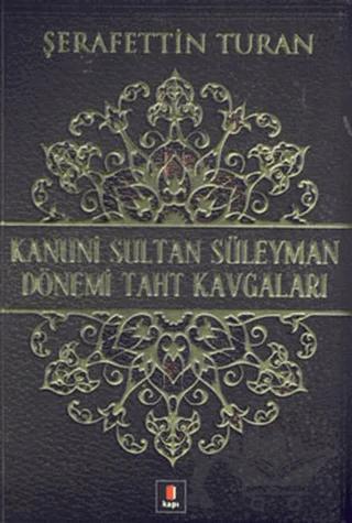 Kanuni Sultan Süleyman Dönemi Taht Kavgaları