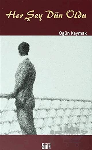 Her Şey Dün Oldu
