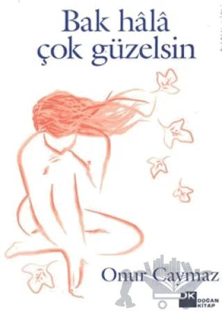 Bak Hala Çok Güzelsin