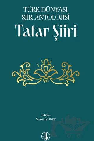 Türk Dünyası Şiir Antolojisi Tatar Şiiri