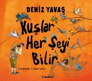 Kuşlar Her Şeyi Bilir