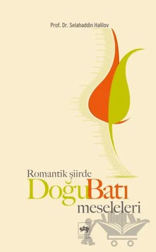 Romantik Şiirde Doğu Batı Meseleleri