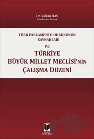 Türk Parlamento Hukukunun Kaynakları ve Türkiye Büyük Millet Meclisi'nin Çalışma Düzeni