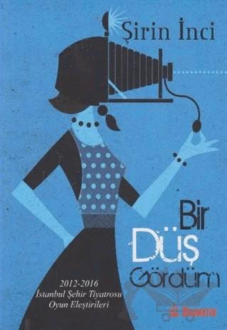 Bir Düş Gördüm – Şirin İnci – Dramatik Yayınları kitap kapağı