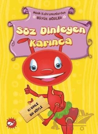 Minik Kahramanlardan Büyük Sözler - Söz Dinleyen Karınca