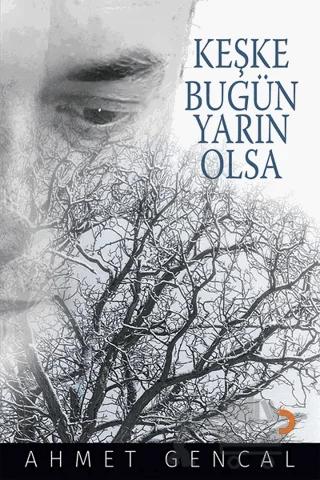 Keşke Bugün Yarın Olsa