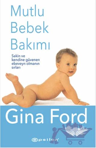 Mutlu Bebek Bakımı – Gina Ford – Epsilon Yayınevi kitap kapağı