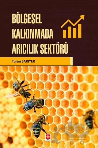 Bölgesel Kalkınmada Arıcılık Sektörü – Turan Sarıyer – Ekin Basım Yayın kitap kapağı