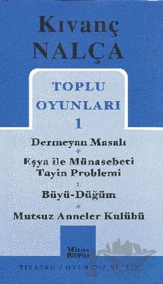 Toplu Oyunları 1 Dermeyan Masalı / Eşya ile Münasebeti Tayin Problemi / Büyü - Düğüm / Mutsuz Anneler Kulübü