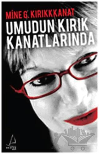 Umudun Kırıkkanatlarında – Mine G. Kırıkkanat – Destek Yayınları kitap kapağı