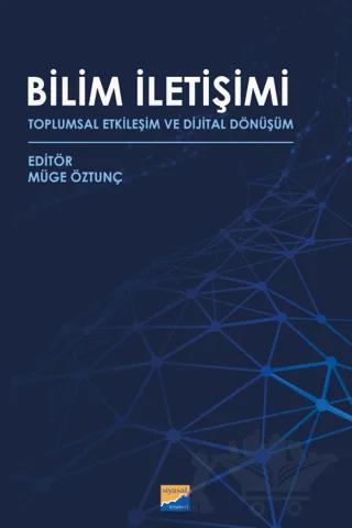 Bilim İletişimi - Toplumsal Etkileşim ve Dijital Dönüşüm