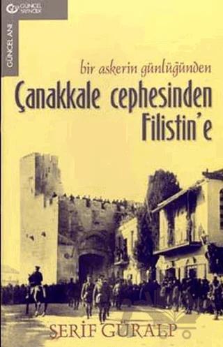 Bir Askerin Günlüğünden Çanakkale Cephesinden Filistin’e